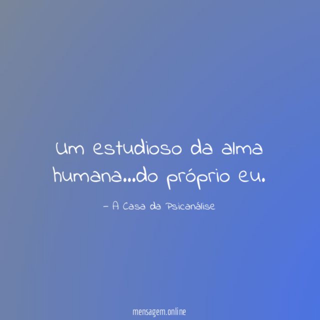 Um estudioso da alma humana