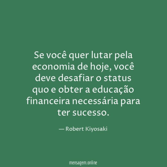 Se você quer lutar pela economia de hoje