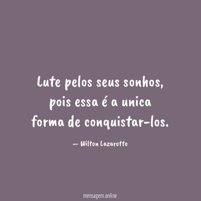 Lute pelos seus sonhos
