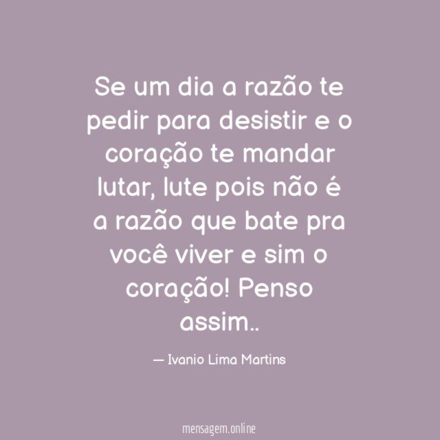 Se um dia a razão te pedir para