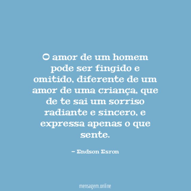 O amor de um homem pode ser fingido e omitido