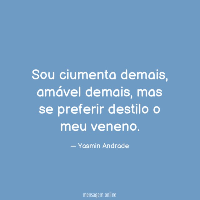 Sou ciumenta demais