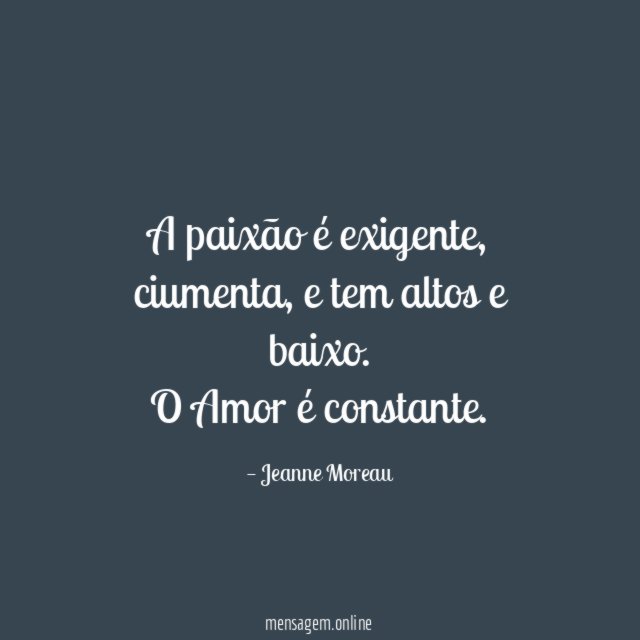 A paixão é exigente