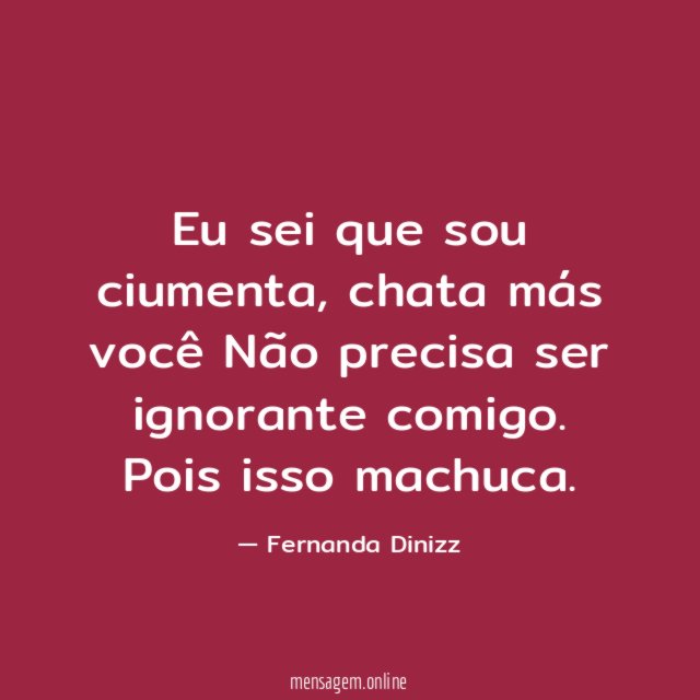 Eu sei que sou ciumenta