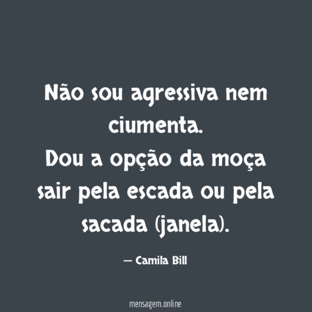 Não sou agressiva nem ciumenta