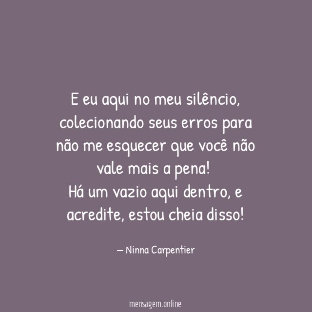 E eu aqui no meu silêncio