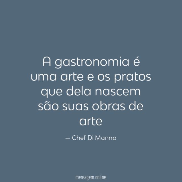 A gastronomia é uma arte e os pratos