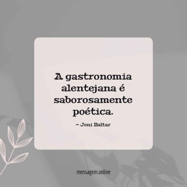A gastronomia alentejana é saborosamente poética