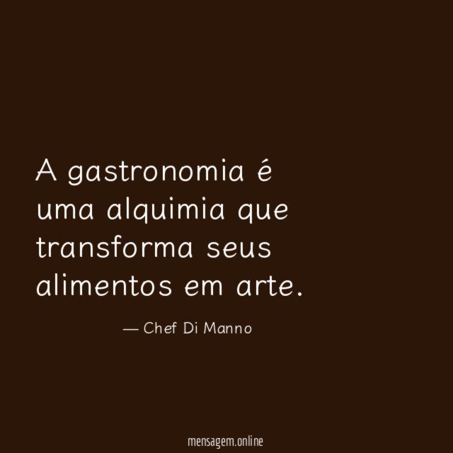 A gastronomia é uma alquimia que transforma seus alimentos em arte