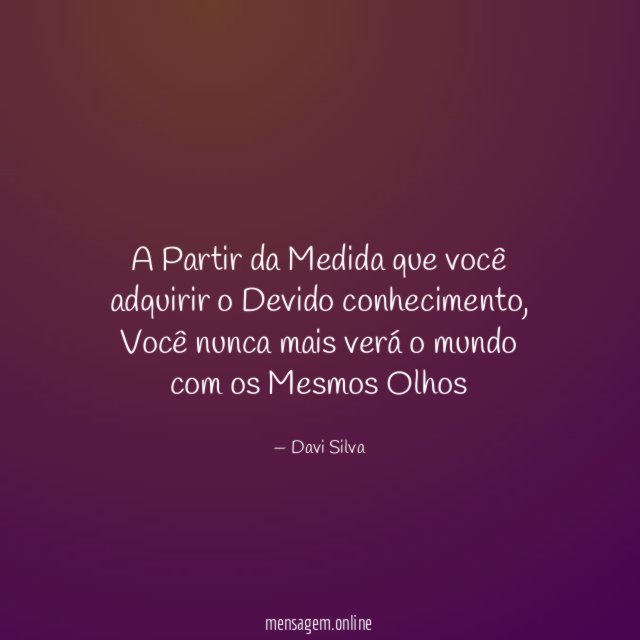 a Partir da Medida que você adquirir o Devido conhecimento