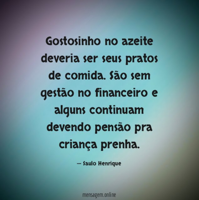 Gostosinho no azeite deveria ser seus pratos de comida