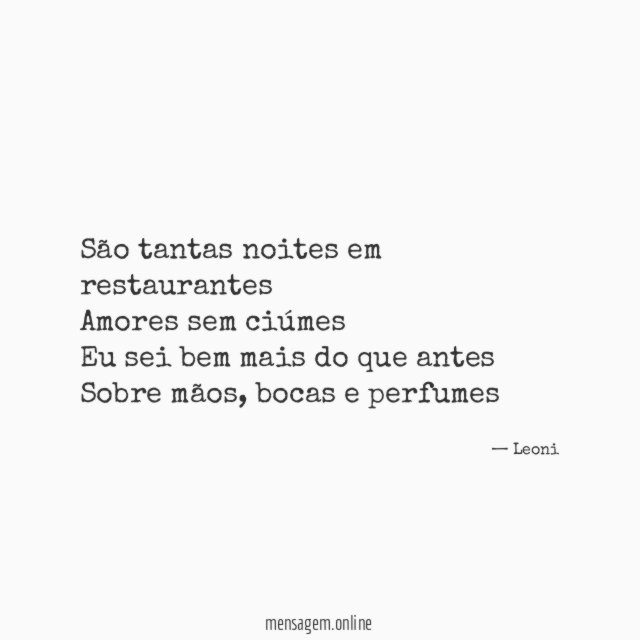 São tantas noites em restaurantes Amores sem ciúmes Eu sei