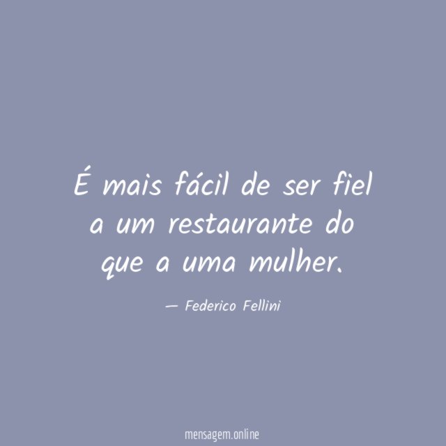 É mais fácil de ser fiel a um