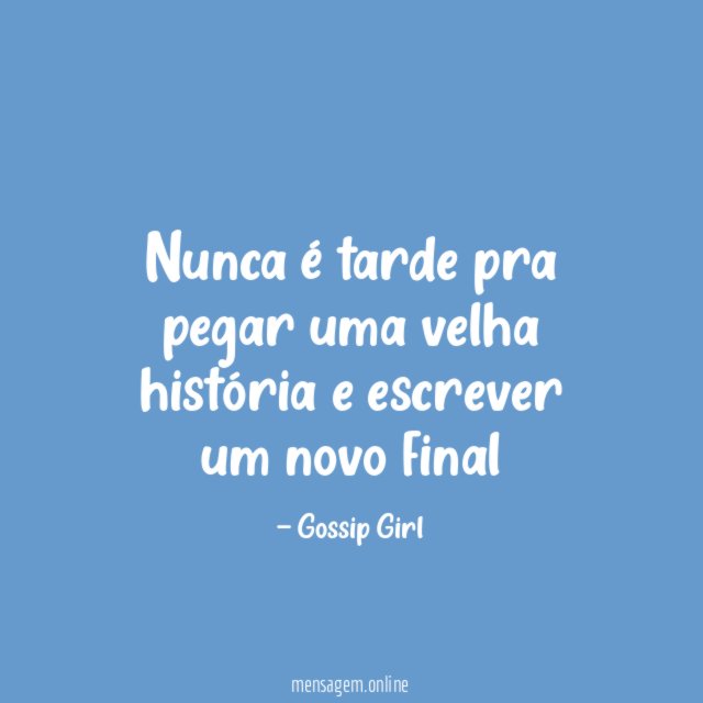 Nunca é tarde pra pegar uma velha história