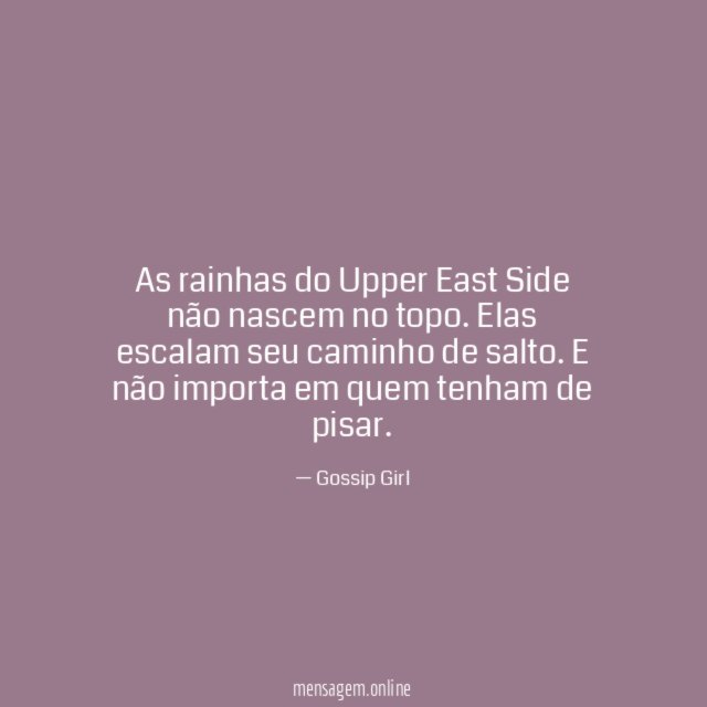 As rainhas do Upper East Side não nascem no topo