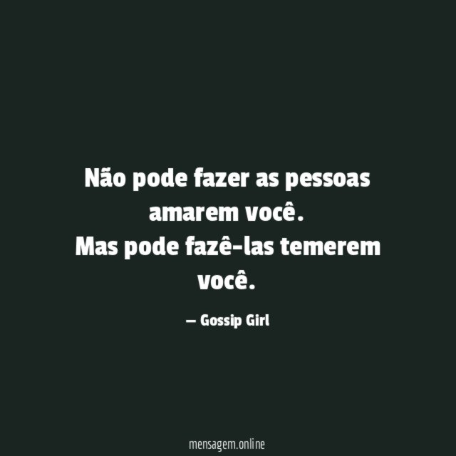 Não pode fazer as pessoas amarem você