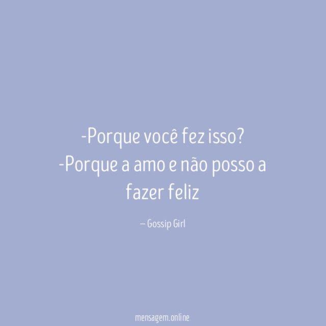 Porque você fez isso