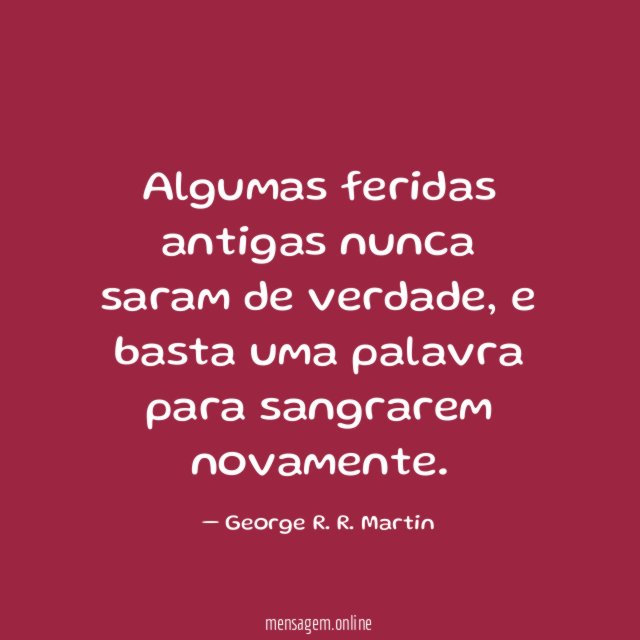 Algumas feridas antigas nunca saram de verdade