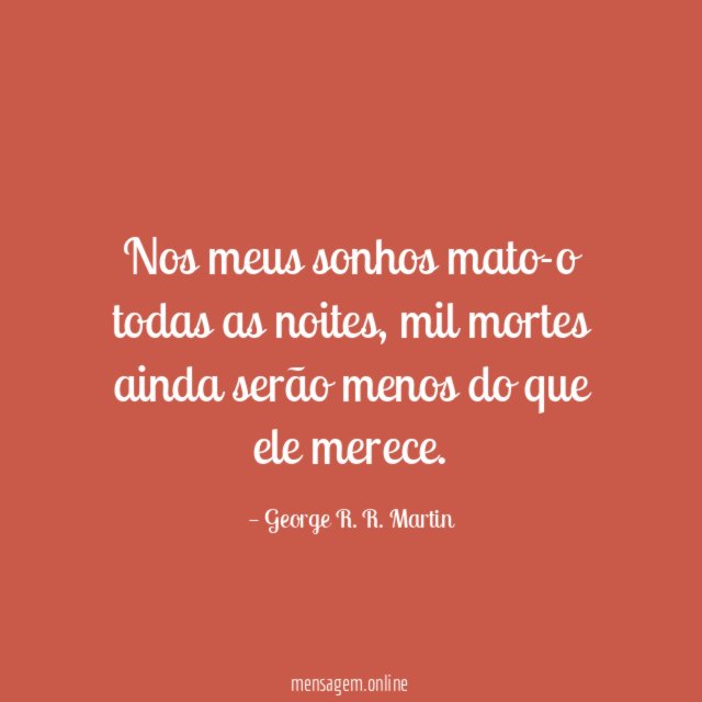 Nos meus sonhos mato-o todas as noites