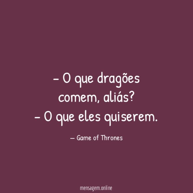 – O que dragões comem