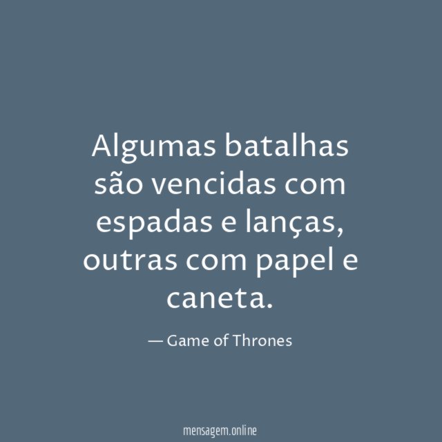 Algumas batalhas são vencidas com espadas e lanças