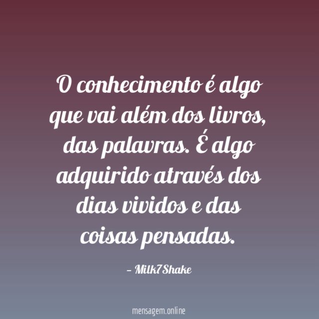 O conhecimento é algo que vai além dos livros