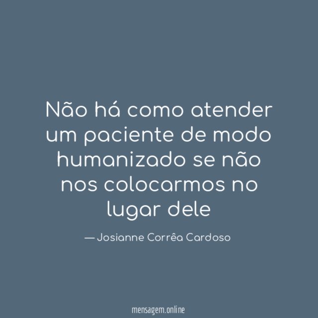 Não há como atender um paciente de modo