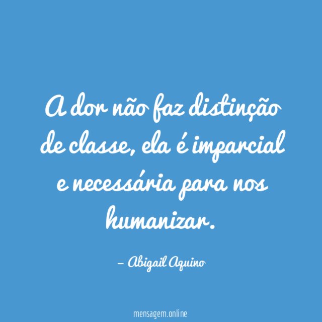 A dor não faz distinção de classe