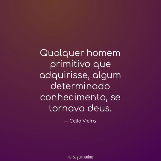 Qualquer homem primitivo que adquirisse