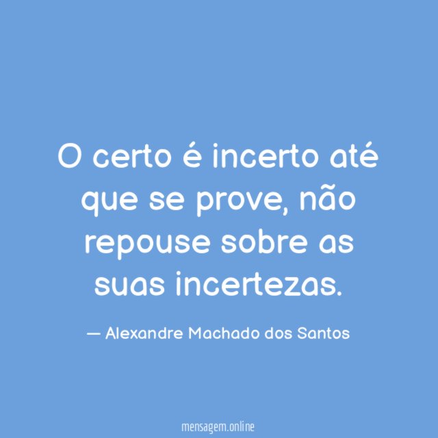 O certo é incerto até que se prove