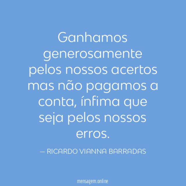 Ganhamos generosamente pelos nossos acertos mas não pagamos a conta