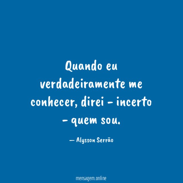 Quando eu verdadeiramente me conhecer