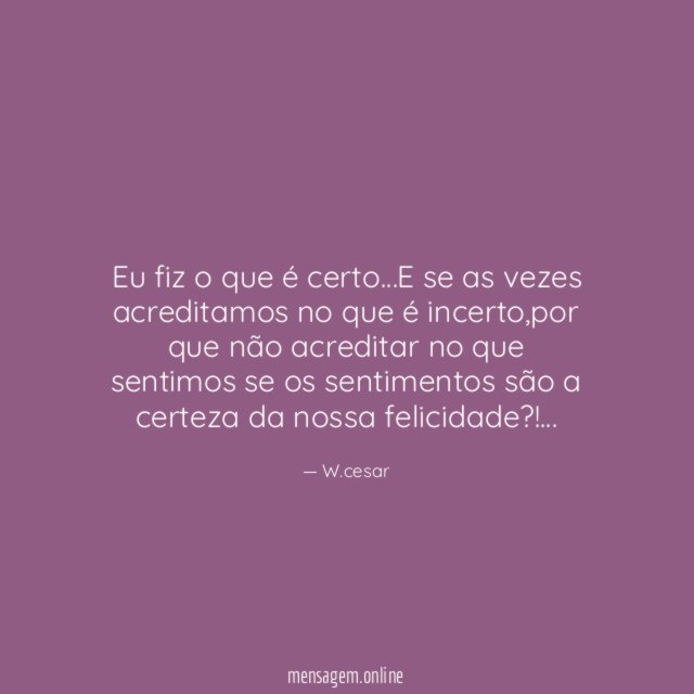Eu fiz o que é certo