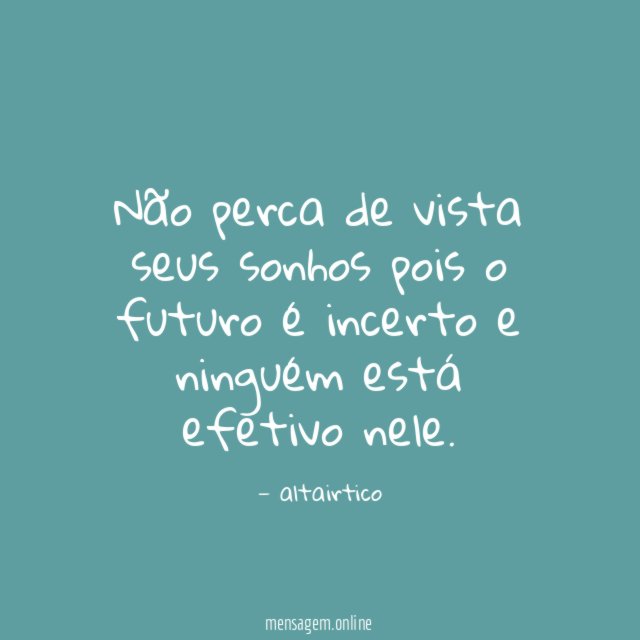 Não perca de vista seus sonhos pois