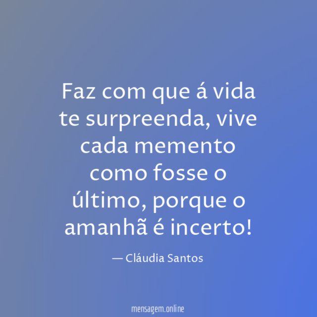 Faz com que á vida te surpreenda