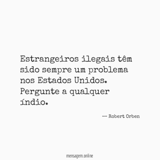 Estrangeiros ilegais têm sido sempre um problema nos Estados Unidos