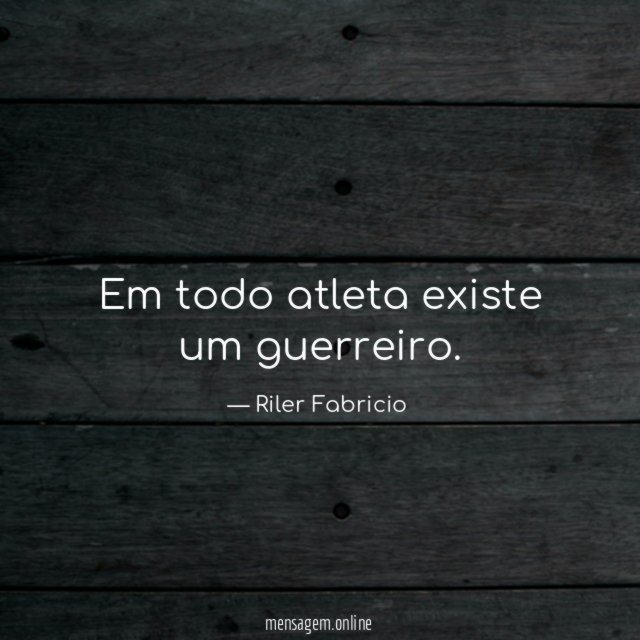 Em todo atleta existe um guerreiro