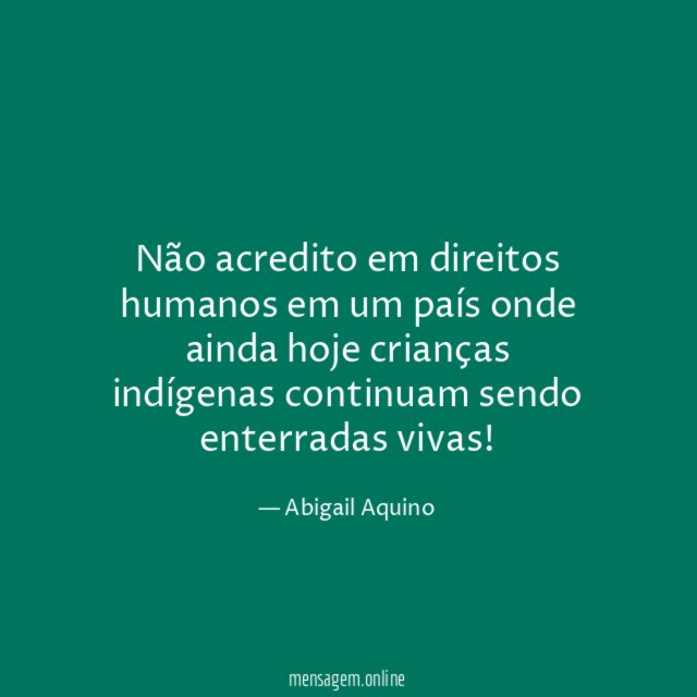 Não acredito em direitos humanos em um país
