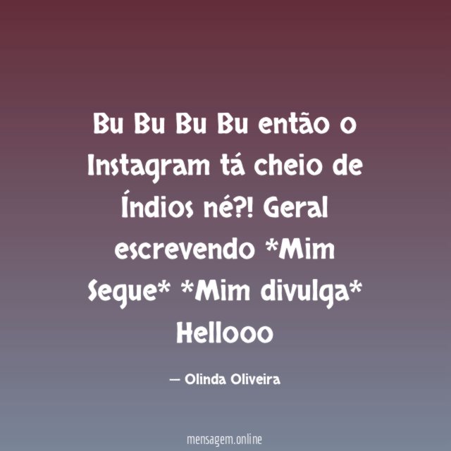 Bu Bu Bu Bu então o Instagram tá