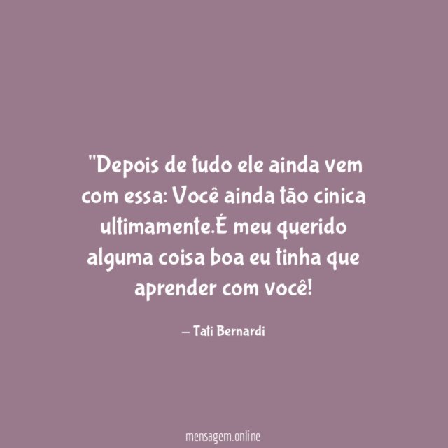 "Depois de tudo ele ainda vem com essa