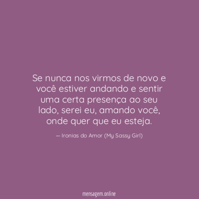 Se nunca nos virmos de novo e você