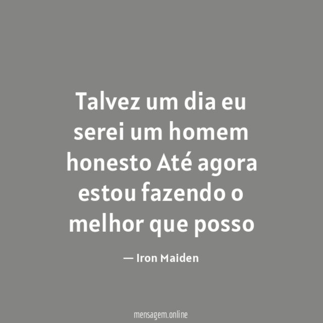 Talvez um dia eu serei um homem honesto Até
