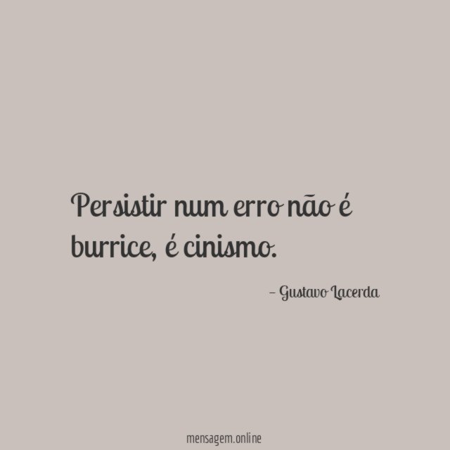 Persistir num erro não é burrice