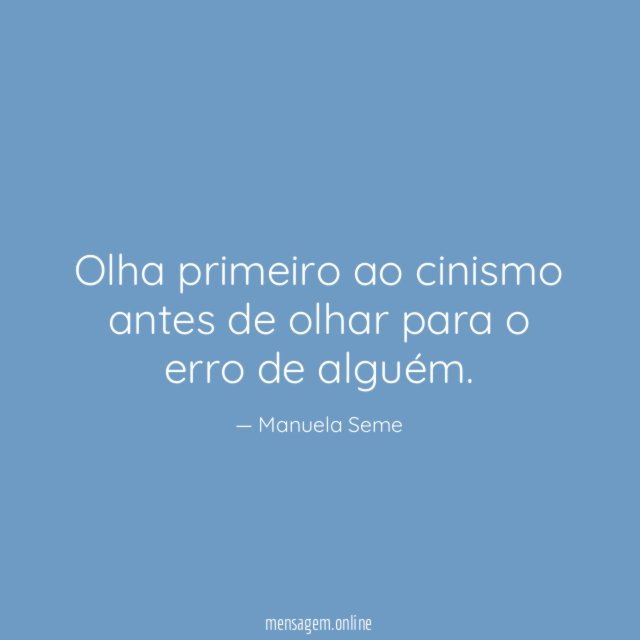 Olha primeiro ao cinismo antes de olhar para