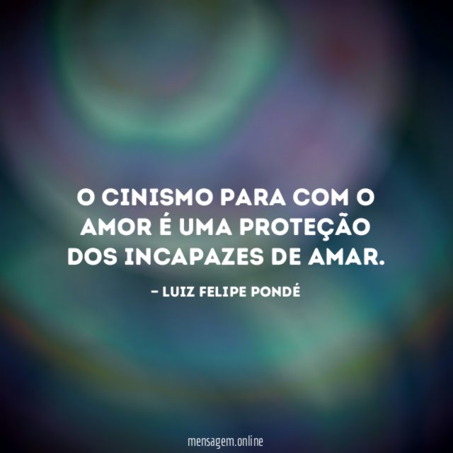 O cinismo para com o amor é uma