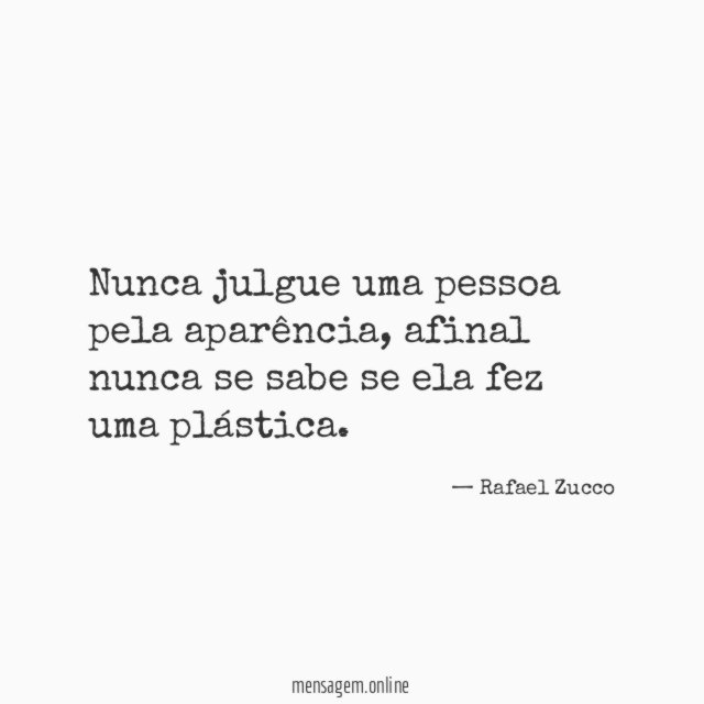 Nunca julgue uma pessoa pela aparência