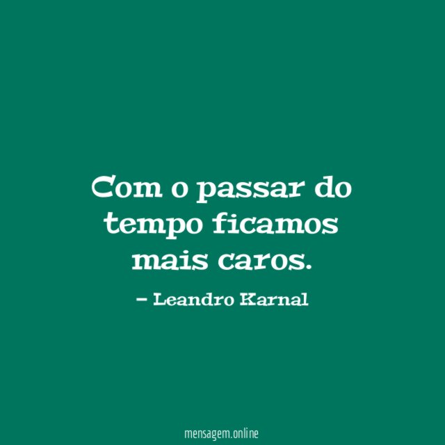 Com o passar do tempo ficamos mais caros