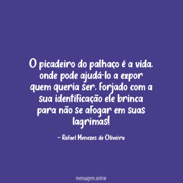 O picadeiro do palhaço é a vida