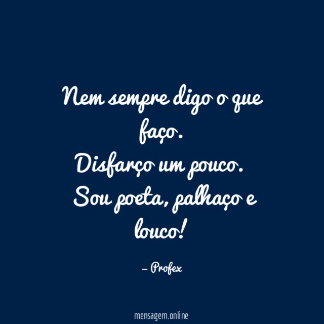 Nem sempre digo o que faço