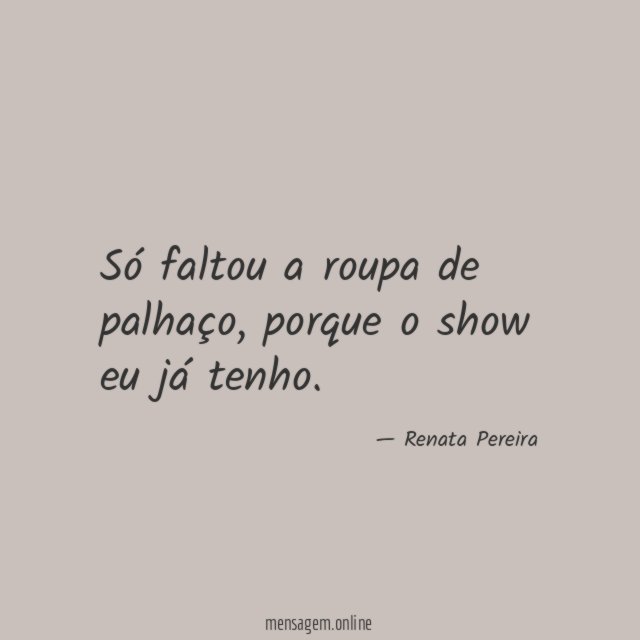 Só faltou a roupa de palhaço